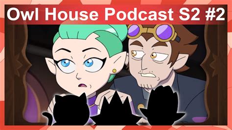 The Owl House Reaction Podcast Season 2 Episode 2 Escaping Expulsion