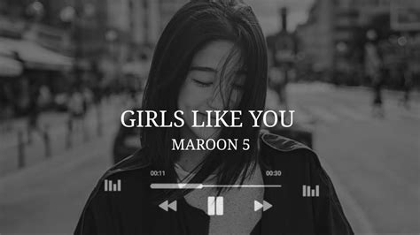 MAROON 5 GIRLS LIKE YOU LYRICS YouTube