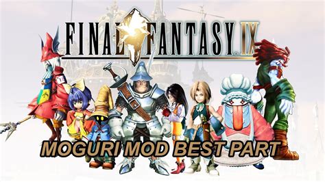 Final Fantasy IX Moguri Mod Best Part YouTube