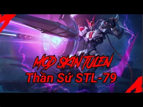 Hướng Dẫn Cách Mod Skin Tulen Thần Sứ STL 79 Full Hiệu Ứng mới nhất