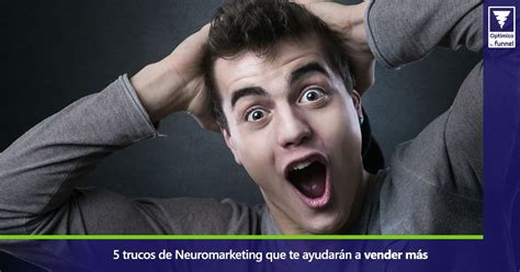 Trucos De Neuromarketing Que Te Ayudar N A Vender M S