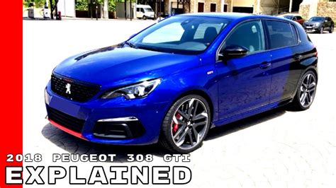 2018 Peugeot 308 Gti Explained Youtube