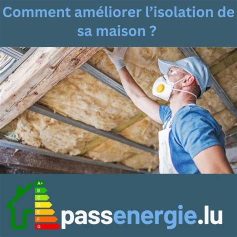 Comment améliorer lisolation de sa maison