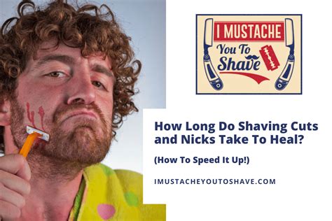 How Long Do Shaving Cuts And Nicks Take To Heal How To Speed It Up