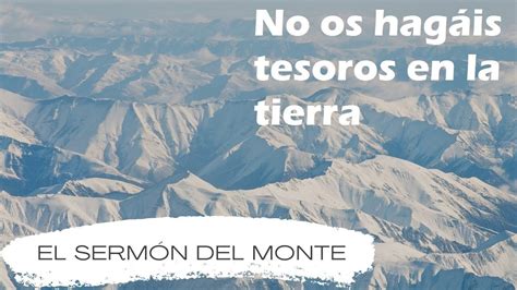 No os hagáis tesoros en la tierra el Sermón del Monte YouTube