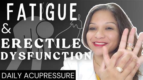 Improve Fatigue Erectile Dysfunction Do This Acupressure DAILY