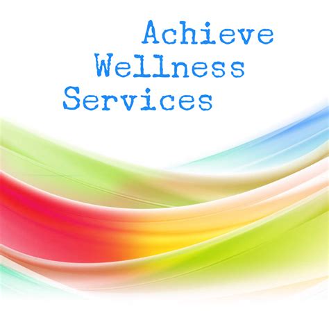 Achieve Wellness Services Achieve Wellness