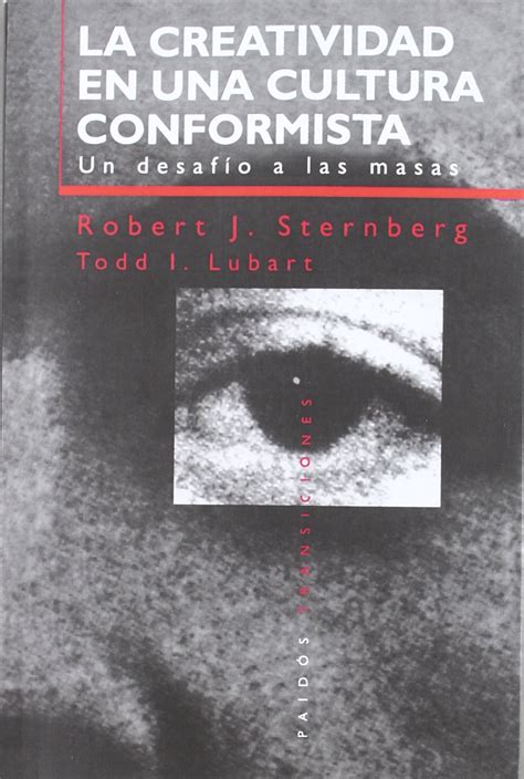 Libro La Creatividad De Una Cultura Conformista Un Desafío A Las