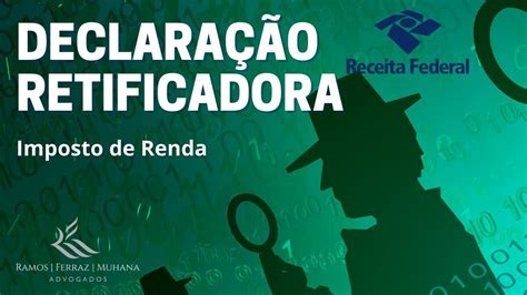 Declara O Retificadora De Imposto De Renda O Que Como Fazer Como