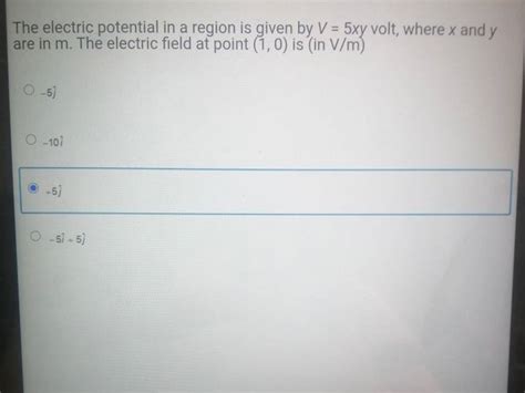 The Electric Potential In A Region Is Given By V 5xy Volt Where X And Y