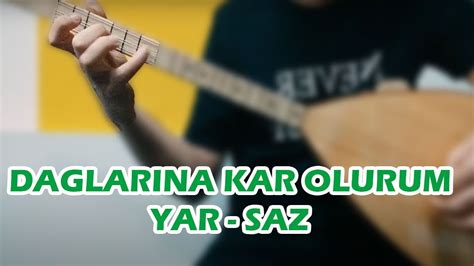 Da Lar Na Kar Olurum Yar Saz Enstr Mantal Youtube