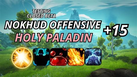 Nokhud Offensive Pov Holy Paladin Fortifed Closed Beta Youtube