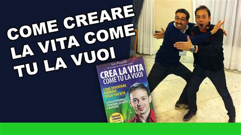 Come Creare La Vita Come Tu La Vuoi Ruggero Lecce