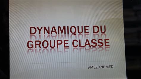 Dynamique De Groupe Classe Youtube