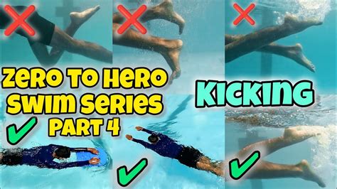 Zero To Hero Swim Series Part 4 Perfect Kicking Swimming Tips For