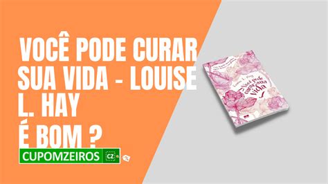 Voc Pode Curar Sua Vida De Louise L Hay Review