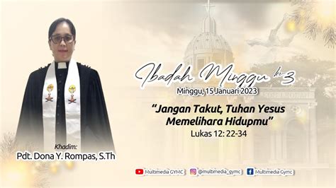 IBADAH MINGGU 15 JANUARI 2023 GMIM YESUS MEMBERKATI CITRALAND YouTube