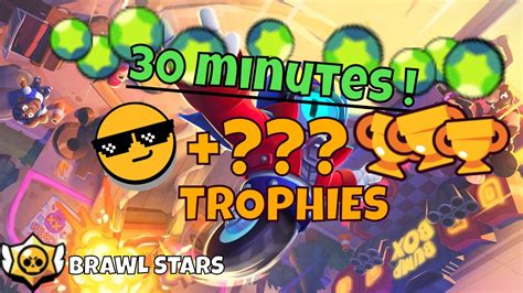 How Many Trophies Can I Make In 30 Minutes Brawl Stars Youtube