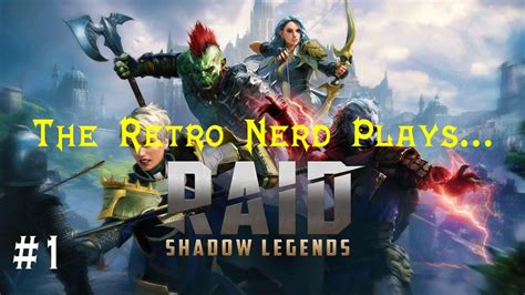 The Retro Nerd Plays Raid Shadows Legends 1 YouTube