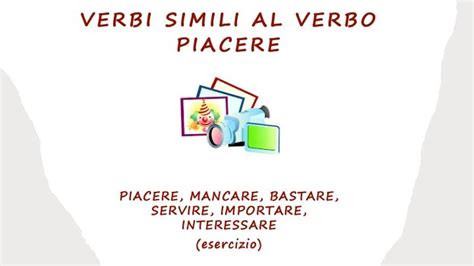 Verbi Simili Al Verbo Piacere Mancare Bastare Esercizio