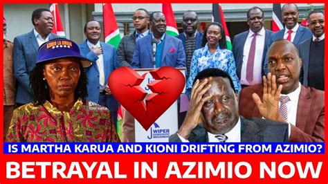 Breaking News Raila Kwisha Usaliti Azimio Martha Karua Na Kioni