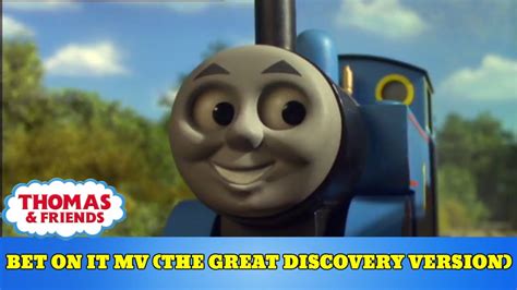 Bet On It Thomas Mv The Great Discovery Version Youtube