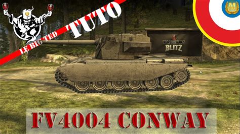 WoT Blitz Gameplay FR FV4004 Conway TUTO Comment Jouer Ce TD