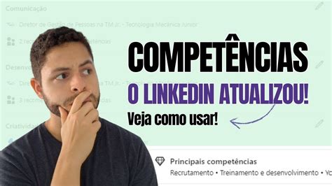 Saiba Como Usar O Campo Compet Ncias No Linkedin O Que Colocar Para