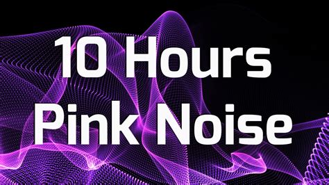 Pink Noise 10 Hours Pure Sound YouTube