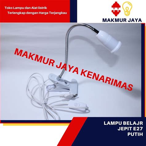 Jual Lampu Meja Belajar Jepit Flexible Fitting E27 Kap Lampu Jepit