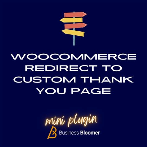 Woocommerce Redirect To Custom Thank You Page Mini Plugin Business