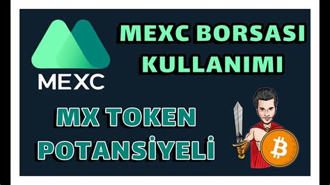 MEXC BORSASI KULLANIMI VE SAĞLADIĞI AVANTAJLAR MX TOKEN TEKNİK ANALİZ