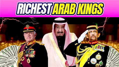 The Richest Arab Kings In The World YouTube