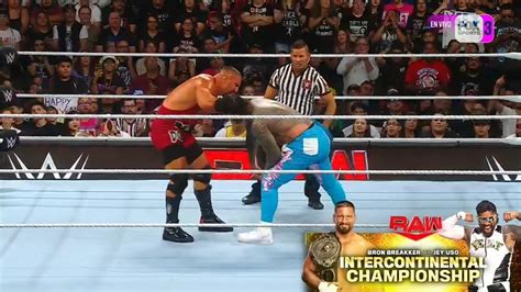 Bron Breakker Vs Jey Uso Campeonato Intercontinental Parte 3 WWE Raw