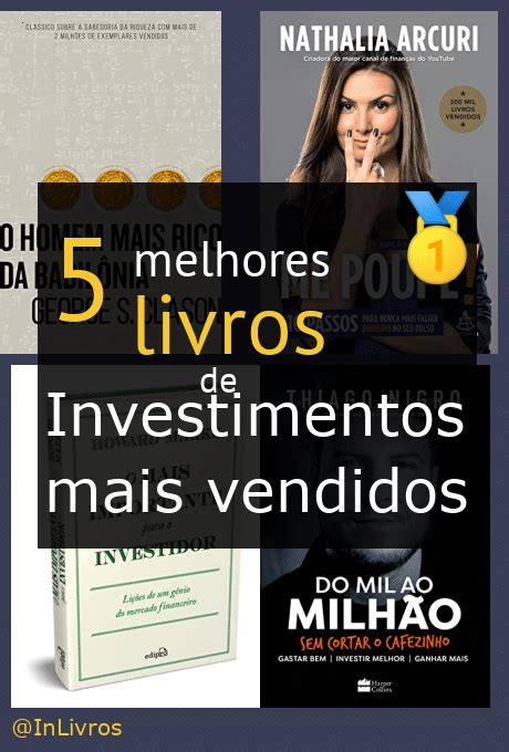 Top 5 melhores livros de investimentos mais vendidos nossas recomendações