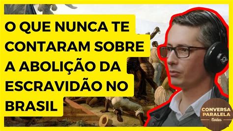 O QUE NUNCA TE CONTARAM SOBRE A ABOLIÇÃO DA ESCRAVIDÃO NO BRASIL