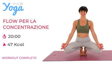 Routine Completa Di Yoga Flow Per La Concentrazione Youtube