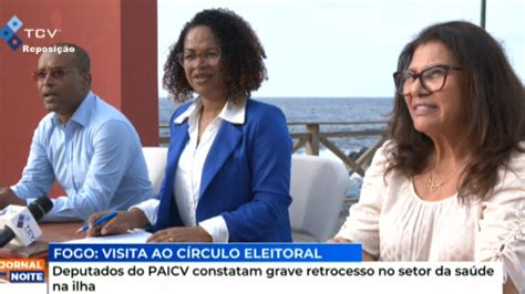 Fogo Deputados Do Paicv Constatam Grave Retrocesso No Setor Da Sa De