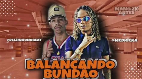 Mc Deuzinho Feat Mc Dricka Balan Ando Bund O Brega Funk Remix