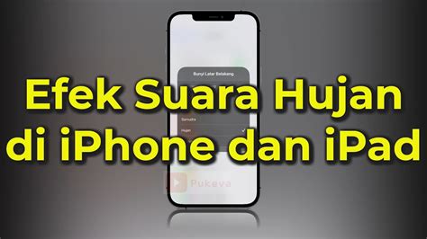 Cara Mengaktifkan Suara Hujan Di Iphone Dan Ipad Bunyi Latar Belakang