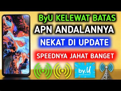 Apn Byu Tercepat Paling Stabil Jaringan Lemot Kabur Speednya Boleh Di