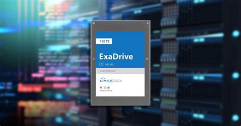 Nimbus Exadrive Dc De 100 Tb El Ssd Más Grande Y Caro Del Mundo
