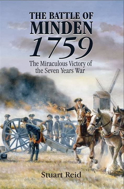 The Battle Of Minden 1759 The Miraculous Victory Of The Seven Years War Reid Stuart