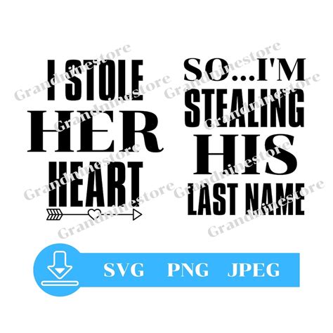 I Stole Her Heart Svg So I Am Stealing His Last Name Svg Wedding T