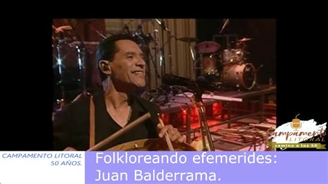 Folkloreando Efemerides Juan Balderrama Youtube