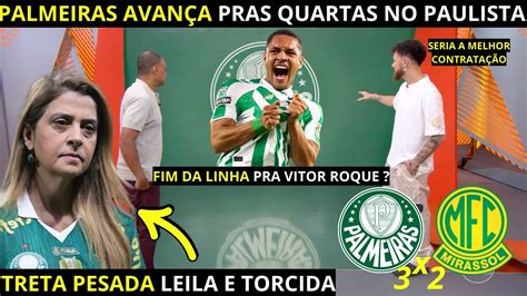 PALMEIRAS CLASSIFICADO TRETA PESADA LEILA E TORCIDA E FIM DA