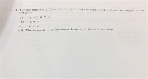 Solved For The Function F X X 4 8x 2 5 Find The