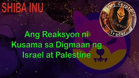 Ang Reaksyon Ni Kusama Sa Nagaganap Na Digmaan Sa Bansang Israel