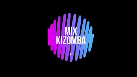 Remix Kizomba Tony Fika Rui Orlando Etc Youtube