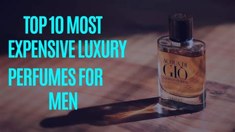 Top 10 Most Expensive Luxury Perfumes For Men Youtube